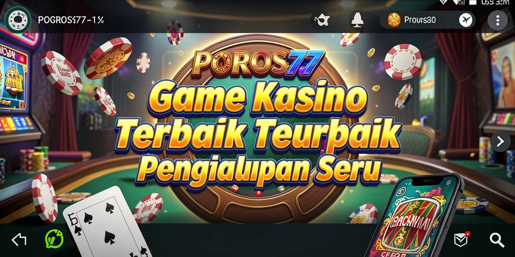 Screenshot utama POROS77 menampilkan tampilan seru dari permainan Kasino.